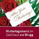 Muttertag (ab 11.30 Uhr über Mittag geöffnet)